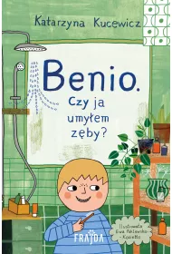 Benio. Czy ja umyem zby?