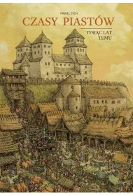 Czasy Piast�w. Tysi�c lat temu