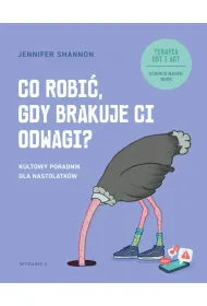 Co robi�, gdy brakuje ci odwagi? Kultowy poradnik dla nastolatk�w