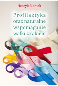 Profilaktyka oraz naturalne wspomaganie walki...