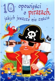 10 opowie�ci o piratach, jakich jeszcze nie znacie