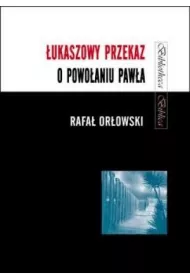 �ukaszowy przekaz o powo�aniu Paw�a