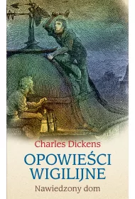 Opowieci wigilijne. Nawiedzony dom