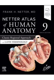 Netter Atlas of Human Anatomy. Classic Regional Approach with Latin Terminology
