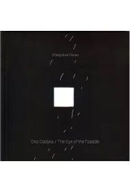 Oko Cadyka / The Eye of the Tzaddik