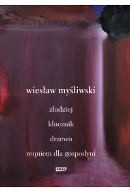 Dramaty. Zodziej, Klucznik, Drzewo, Requiem dla gospodyni