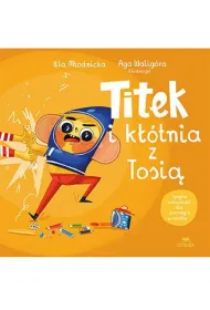 Titek i k��tnia z Tosi�