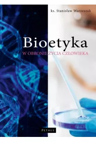 Bioetyka. W obronie �ycia cz�owieka