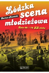 ��dzka scena m�odzie�owa. Lata 60. i 70. XX wieku