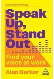 Speak Up, Stand Out. Find Your Voice at Work