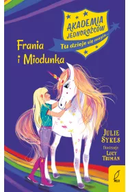 Frania i Miodunka. Akademia jednoro�c�w. Tom 10