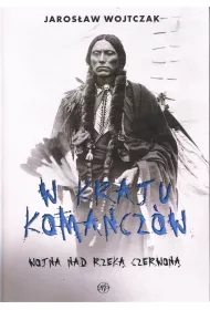 W kraju Komancz�w. Wojna nad Rzek� Czerwon�