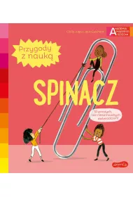 Spinacz. Akademia Mdrego Dziecka. Przygody z nauk
