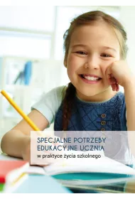 Specjalne potrzeby edukacyjne ucznia w praktyce ycia szkolnego