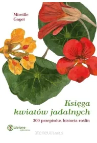 Ksi�ga kwiat�w jadalnych. 300 przepis�w... w.2