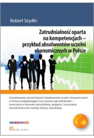 Zatrudnialno�� oparta na kompetencjach - przyk�ad absolwent�w uczelni ekonomicznych w Polsce