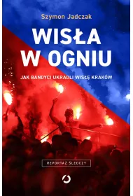 Wisa w ogniu. Jak bandyci ukradli Wis Krakw