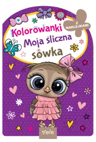 Moja �liczna s�wka. Kolorowanka z wykrojnikiem