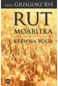Rut Moabitka. Krewna Boga