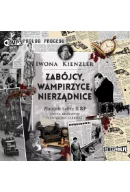 Audiobook Zab�jcy, wampirzyce, nierz�dnice. Zbrodnie i afery II RP CD