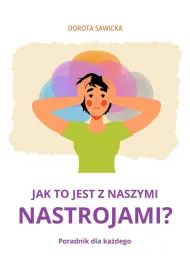 Jak to jest z naszymi nastrojami?