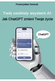 eBook Twj osobisty asystent AI: Jak ChatGPT zmieni Twoje ycie pdf mobi epub