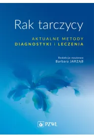 Rak tarczycy. Aktualne metody diagnostyki i leczenia