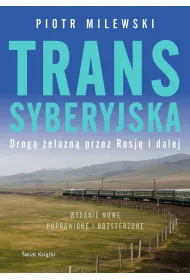 Transsyberyjska. Drog� �elazn� przez Rosj� i dalej