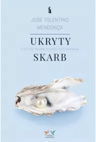 Ukryty skarb. O sztuce wewn�trznego poszukiwania