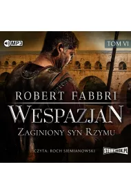 Audiobook Zaginiony syn Rzymu. Wespazjan. Tom 6 CD