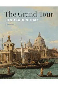 The Grand Tour. Destination Italy