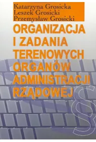 Organizacja i zadania terenowych organ�w administracji rz�dowej