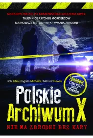 Polskie Archiwum X. Nie ma zbrodni bez kary