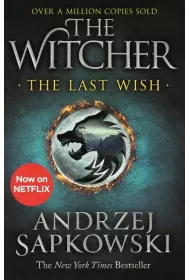 The Last Wish. The Witcher. Volume 1. Ostatnie yczenie. Wiedmin. Tom 1