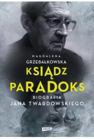 Ksi�dz Paradoks. Biografia Jana Twardowskiego