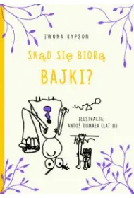 Sk�d si� bior� bajki?