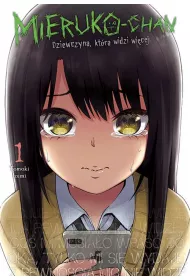 Mieruko-chan. Dziewczyna, kt�ra widzi wi�cej. Tom 1