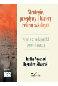 Strategie przep�ywy i bariery reform szkolnych Studium z pedagogiki por�wnawczej