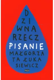 Dziwna rzecz pisanie