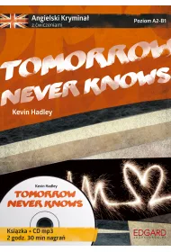 Angielski KRYMINA� z �wiczeniami + audiobook Tomorrow Never Knows (Ksi��ka + CD)