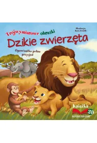 Dzikie zwierz�ta. Opowiastka pe�na przyg�d