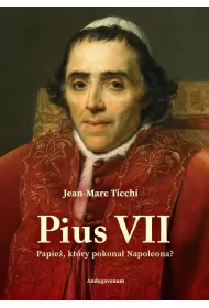 Pius VII. Papie�, kt�ry pokona� Napoleona?