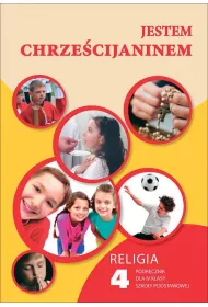 Jestem Chrze�cijaninem. Podr�cznik do religii do 4 klasy szko�y podstawowej