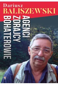 Agenci, zdrajcy, bohaterowie