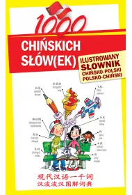 1000 chi�skich s��w(ek). Ilustrowany s�ownik chi�sko-polski polsko-chi�ski