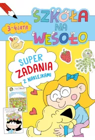 Szko�a na weso�o. Superzadania z naklejkami 3-4 lata