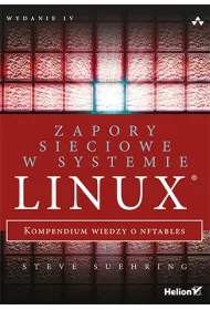 Zapory sieciowe w systemie Linux. Kompendium wiedzy o nftables