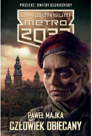 Uniwersum Metro 2033. Cz�owiek obiecany