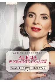 Czas opowiedziany. Alicja w krainie czas�w. Tom 2