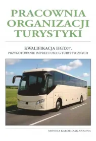 Pracownia organizacji turystyki. Kwalifikacja HGT. 07. Przygotowanie imprez i us�ug turystycznych